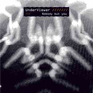 Underviewer - Nobody But You