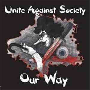 Unite Against Society - Our Way