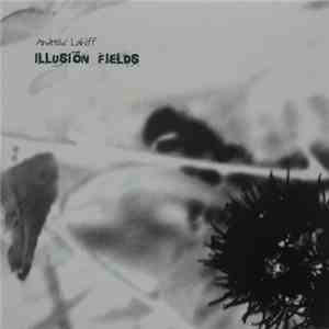 Andrew Lahiff - Illusion Fields