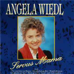 Angela Wiedl - Servus Mama