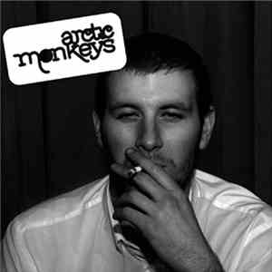 Arctic Monkeys - Whatever People Say I Am, That's What I'm Not