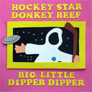 Big Little Dipper Dipper - Hockey Star / Donkey Beef