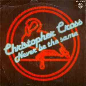 Christopher Cross - Never Be The Same