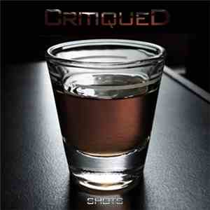Critiqued - Shots