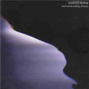 Crush Kill Destroy - Much Action Walking Distance