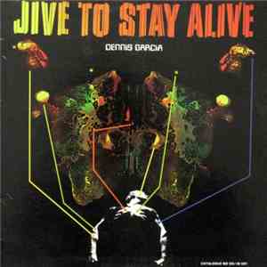 Dennis Garcia - Jive To Stay Alive