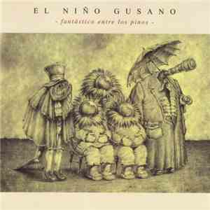 El Niño Gusano - Fantástico Entre Los Pinos
