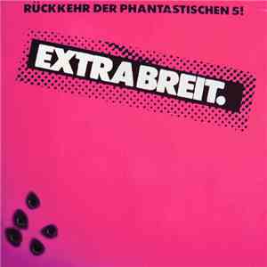 Extrabreit - Rückkehr Der Phantastischen 5!
