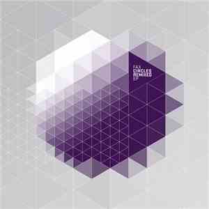 Fax - Circles Remixed Ep