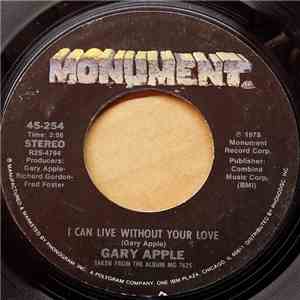Gary Apple - I Can Live Without Your Love