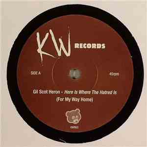 Gil Scot Heron / Chaka Khan - Here Is Where The Hatred Is / Through The Fir ...
