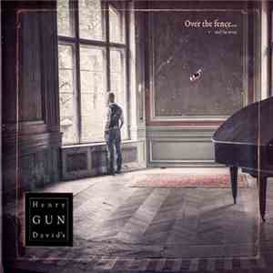 Henry David's Gun - Over The Fence… And Far Away