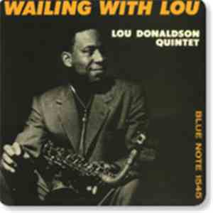 Lou Donaldson Quintet - Wailing With Lou
