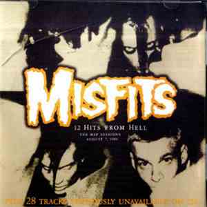 Misfits - 12 Hits From Hell, The MSP Sessions August 7, 1980 + 28 Tracks Pr ...