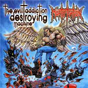 Mortification - The Evil Addiction Destroying Machine