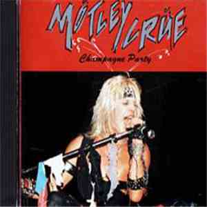 Mötley Crüe - Champagne Party