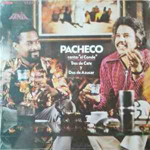 Pacheco Canta El Conde  - Tres De Cafe Y Dos De Azucar