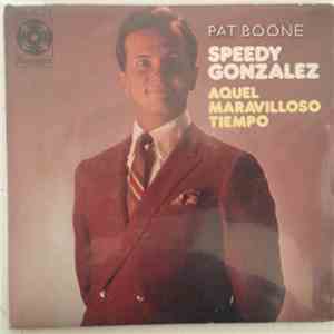 Pat Boone - Speedy Gonzalez / Aquel Maravilloso Tiempo