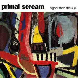 Primal Scream - Higher Than The Sun