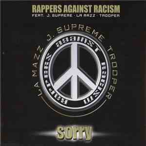 Rappers Against Racism featuring J. Supreme, Trooper, La Mazz - Sorry