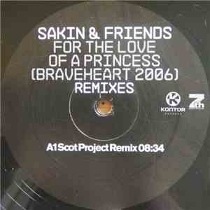 Sakin & Friends - For The Love Of A Princess (Braveheart 2006) (Remixes)