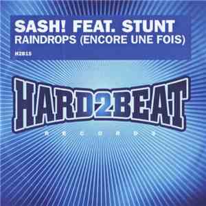 Sash! Feat. Stunt - Raindrops (Encore Une Fois)