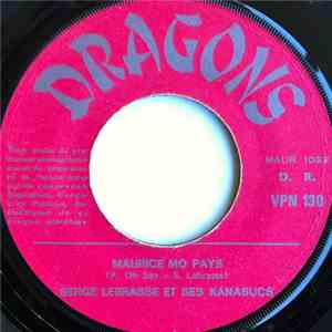 Serge Lebrasse Et Les Kanasucs - Maurice Mo Pays / Sega Mocambo