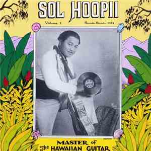 Sol Hoopii - Master Of The Hawaiian Guitar, Volume One