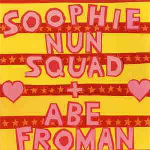 Soophie Nun Squad + Abe Froman - Soophie Nun Squad + Abe Forman