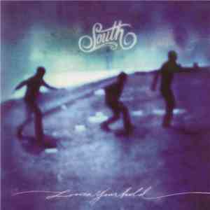 South - Loosen Your Hold