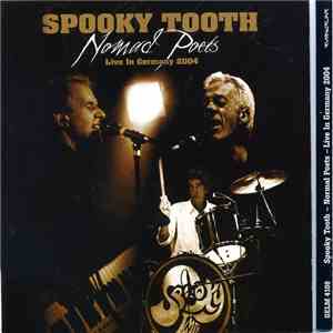 Spooky Tooth - Nomad Poets - Live In Germany 2004