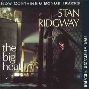 Stan Ridgway - The Big Heat
