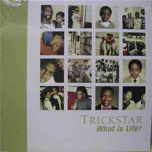 Trickstar  - What Is Life?