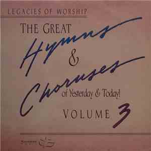 Various - The Great Hymns & Choruses Of Yesterday & Today!