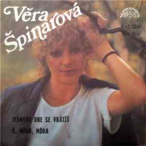 Věra Špinarová - Jednoho Dne Se Vrátíš / Ó, Móda, Móda