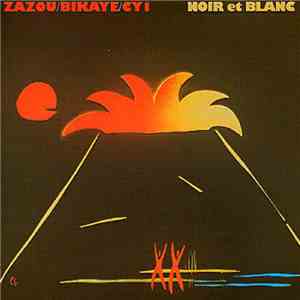 Zazou / Bikaye / Cy 1 - Noir Et Blanc
