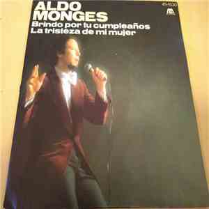 Aldo Monges - Brindo Por Tu Cumpleaños / La Tristeza De Mi Mujer