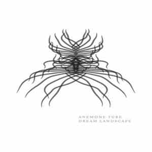 Anemone Tube - Dream Landscape