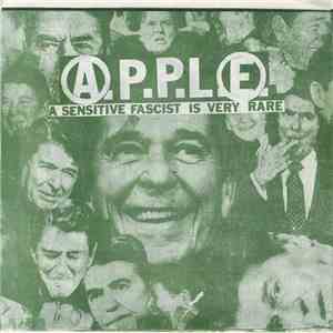 A.P.P.L.E. - A Sensitive Fascist Is Very Rare