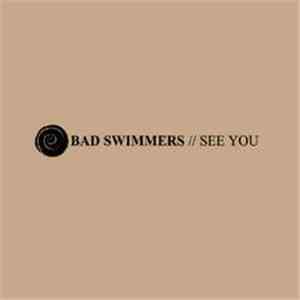 Bad Swimmers - See You