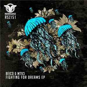 Beico & MT93 - Fighting For Dreams EP