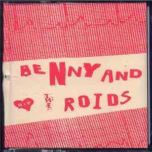 Benny And The Roids - Benny And The Roids