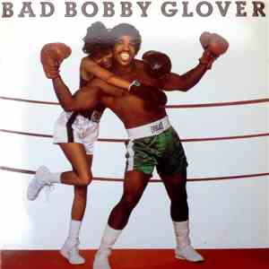 Bobby Glover - Bad Bobby Glover
