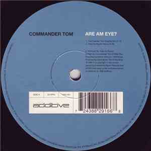 Commander Tom - Are Am Eye?