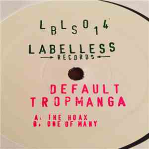Default , Tropmanga  - The Hoax / One Of Many