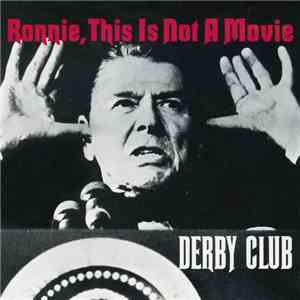 Derby Club - Ronnie, This Is Not A Movie