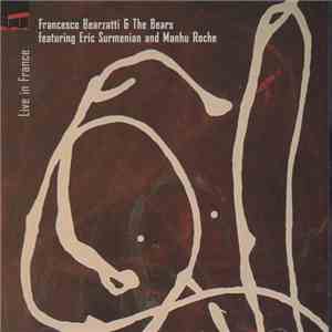 Francesco Bearzatti And The Bears Featuring Eric Surménian And Manu Roche - ...