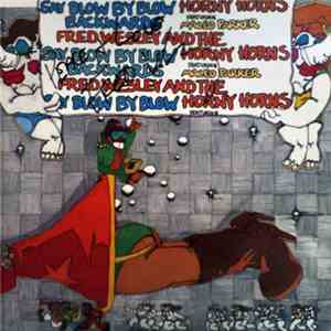 Fred Wesley And The Horny Horns Featuring Maceo Parker - Say Blow By Blow B ...