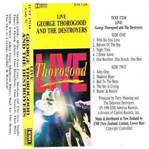 George Thorogood & The Destroyers - Live