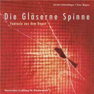 Gerald Schönfeldinger, Peter Wagner - Die Gläserne Spinne - Fantasie Aus De ...